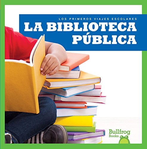 La Biblioteca Publica (Bullfrog Books, Los Primeros Viajes Escolares)