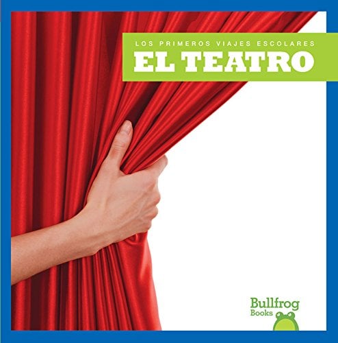 El Teatro (Bullfrog Books, Los Primeros Viajes Escolares)