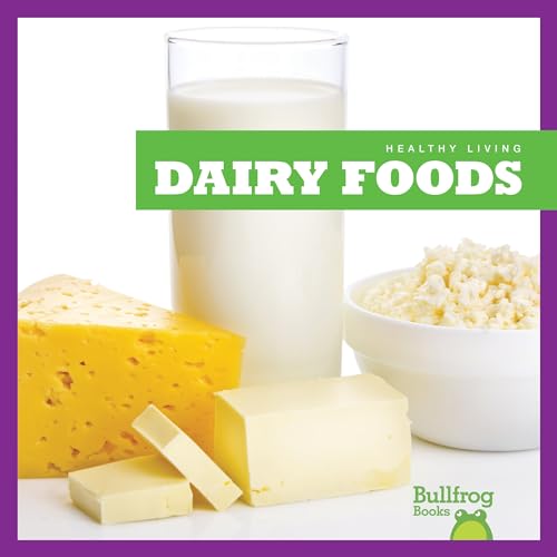 Dairy Foods (Bullfrog Books, Healthy Living)
