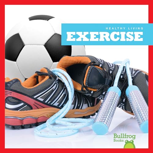 Exercise (Bullfrog Books, Healthy Living)