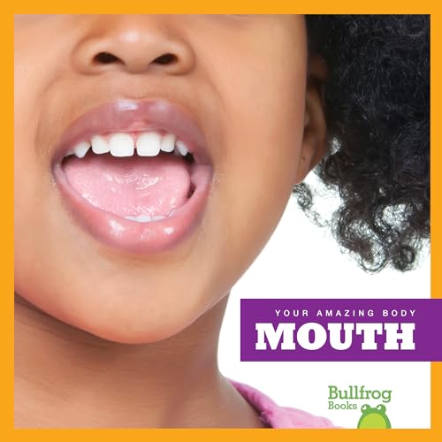 Mouth (Bullfrog Books, Your Amazing Body)