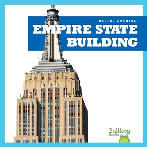 Empire State Building (Bullfrog Books, Hello, America!)