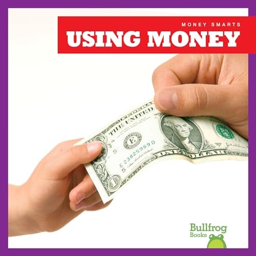 Using Money (Bullfrog Books, Money Smarts)