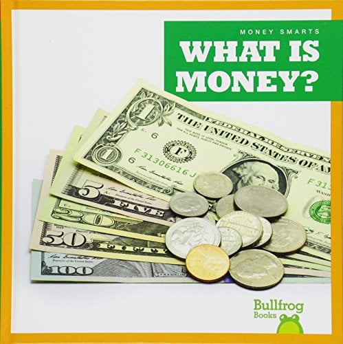 What Is Money? (Bullfrog Books, Money Smarts)