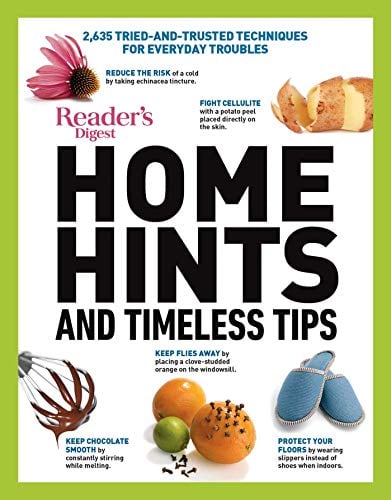 Home Hints & Timeless Tips: 2,635 Tried-and-Trusted Techniques for Everyday Troubles (Reader's Digest)