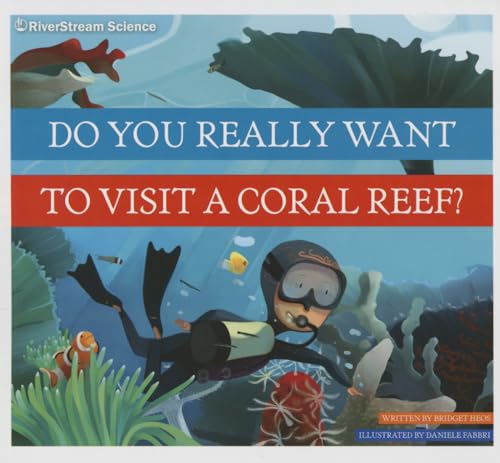 Do You Really Want to Visit a Coral Reef? (Do You Really Want to Visit a ...)