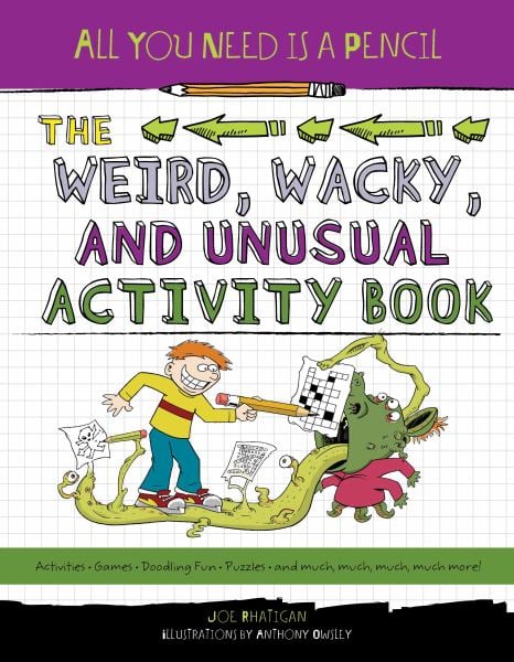 The Weird, Wacky, and Unusual Activity Book