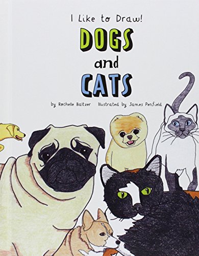 Dogs and Cats (I Like to Draw!)
