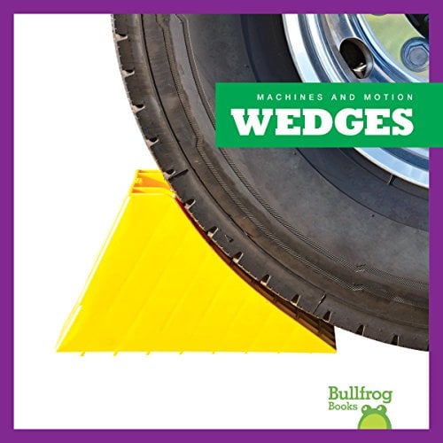 Wedges (Bullfrog Books, Machines and Motion)
