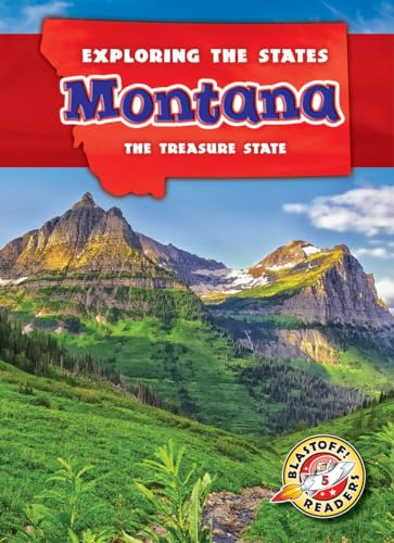Montana: The Treasure State (Exploring the States, Blastoff! Readers, Level 5)