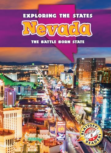 Nevada: The Battle Born State (Exploring the States, Blastoff! Readers, Level 5)