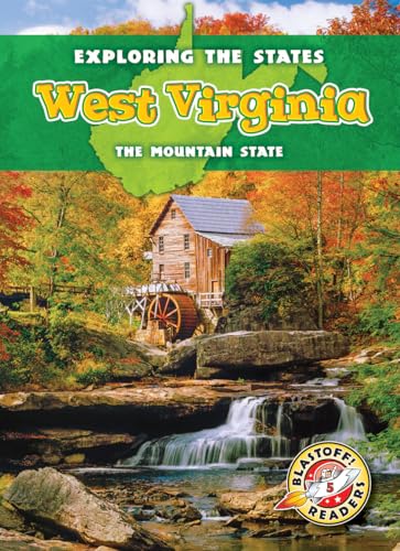 West Virginia: The Mountain State (Exploring the States, Blastoff! Readers, Level 5)