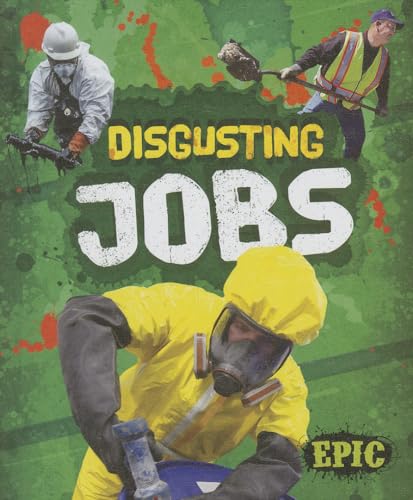 Disgusting Jobs (Epic, Totally Disgusting)