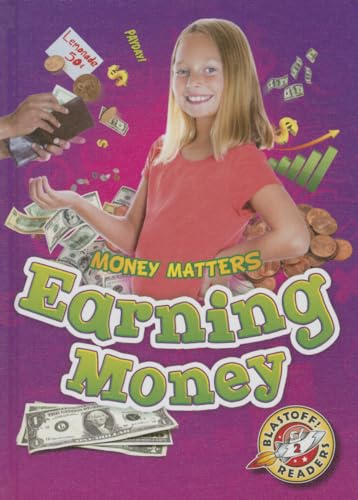 Earning Money (Money Matters, Blastoff! Readers, Level 2)