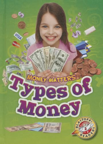Types of Money (Money Matters, Blastoff! Readers, Level 2)