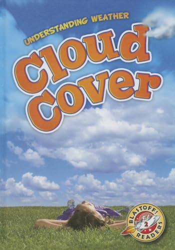 Cloud Cover (Understanding Weather, Blastoff! Readers, Level 2)