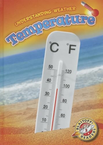 Temperature (Understanding Weather, Blastoff! Readers, Level 2)