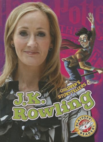 J .K. Rowling (Children's Storytellers, Blastoff! Readers, Level 4)