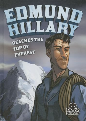 Edmund Hillary Reaches the Top of Everest (Black Sheep, Extraordinary Explorers)