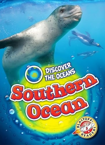 Southern Ocean (Discover the Oceans Blastoff! Readers, Level 3)