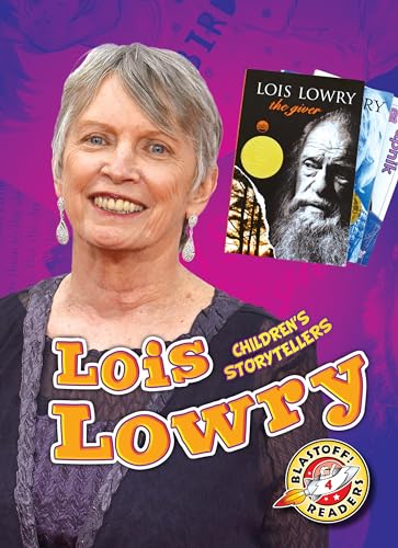 Lois Lowry (Children's Storytellers, Blastoff! Readers, Level 4)