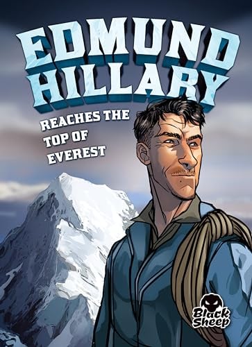 Edmund Hillary Reaches the Top of Everest (Black Sheep, Extraordinary Explorers)