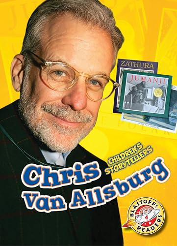 Chris Van Allsburg (Children's Storytellers, Blastoff! Readers, Level 4)