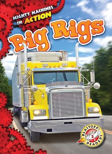 Big Rigs (Mighty Machines in Action, Blastoff! Readers, Level 2)