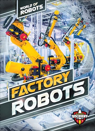 Factory Robots (Blastoff! Discovery, World of Robots)