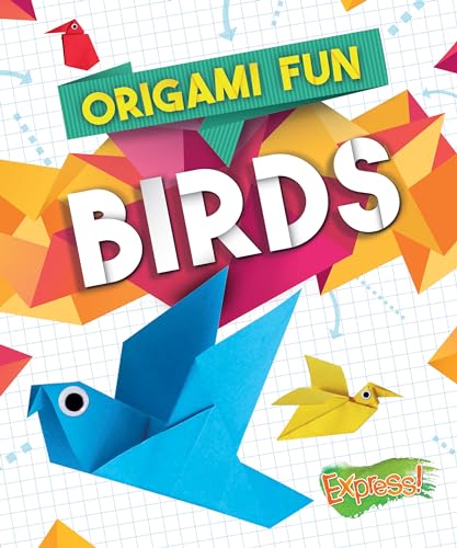 Birds (Express! Origami Fun)