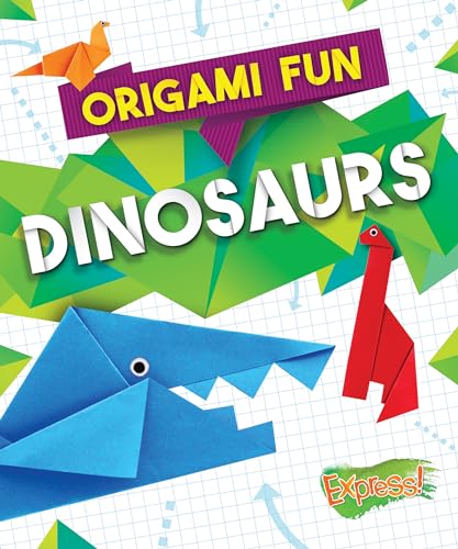Dinosaurs (Express! Origami Fun)