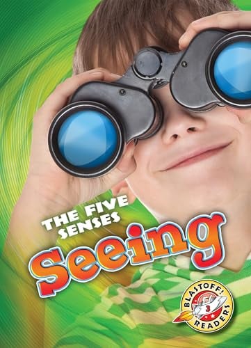 Seeing (The Five Senses, Blastoff! Readers, Level 3)