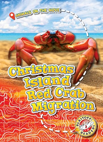 Christmas Island Red Crab Migration (Animals on the Move, Blastoff! Readers, Level 3)