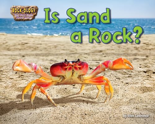 Is Sand a Rock? (Rock-Ology: The Hard Facts About Rocks)