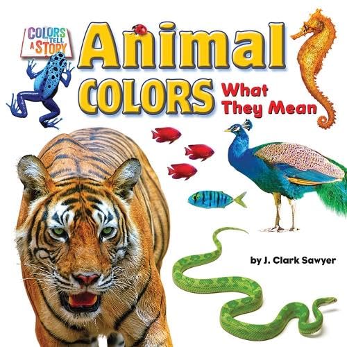 Animal Colors: What They Mean (Colors Tell a Story, Little Bits! Readers)