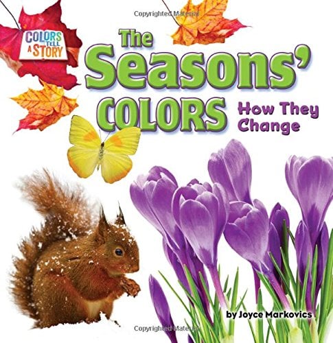 The Seasons' Colors: How They Change (Colors Tell a Story, Little Bits! Readers)