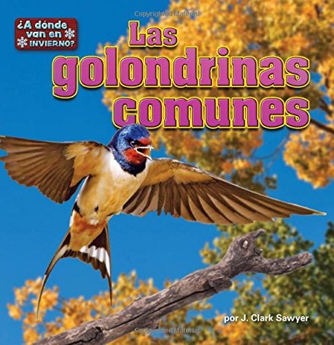Las Golondrinas Comunes (¿A Donde Van en Invierno? Pedacitos, Lectores)