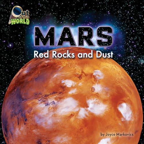 Mars: Red Rocks and Dust (Out of This World, Little Bites! Reader)
