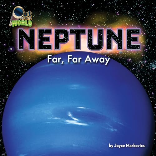 Neptune: Far, Far Away (Out of This World)