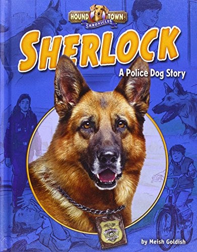 Sherlock: A Police Dog Story (Hound Town Chronicles)