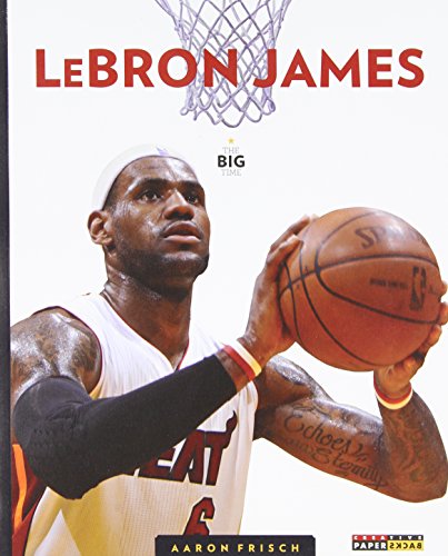 LeBron James (The Big Time)