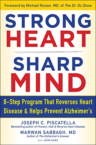 Strong Heart, Sharp Mind: 6-Step Program That Reverses Heart Disease and Helps Prevent Alzheimer's