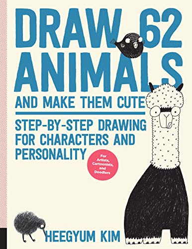 Draw 62 Animals and Make Them Cute: Step-by-Step Drawing for Characters and Personality