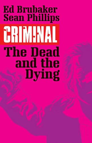 The Dead and the Dying (Criminal, Volume 3)