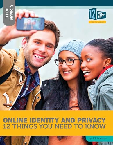 Online Identity and Privacy: 12 Things You Need to Know (Tech Smarts)