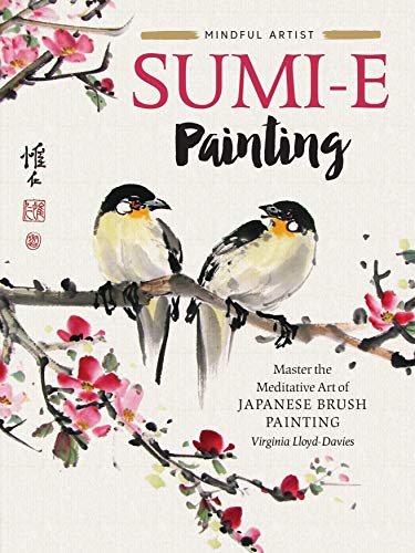 Sumi-E Painting: Master the Meditative Art of Japanese Brush Painting (Mindful Artist)