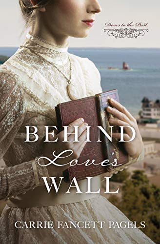 Behind Love's Wall (Doors to the Past, Bk. 5)