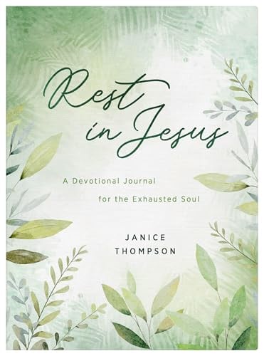 Rest in Jesus: A Devotional Journal for the Exhausted Soul