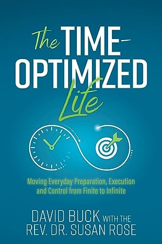 The Time-Optimized Life: Moving Everyday Preparation, Execution and Control From Finite to Infinite