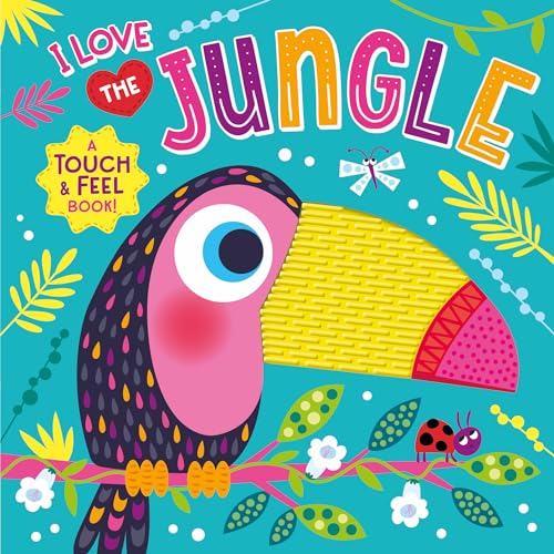 I Love the Jungle Touch & Feel Book